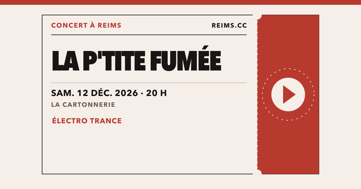 La P’tite Fumée à Reims : concert à La Cartonnerie La P’tite Fumée à Reims : concert à La Cartonnerie